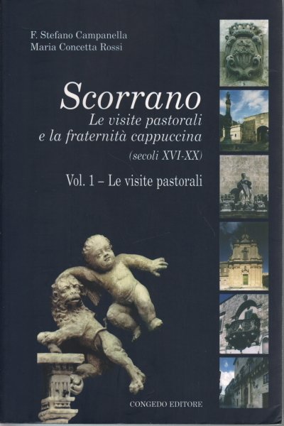 Scorrano. Le visite pastorali e la fraternità cappuccina (secoli XVI-XX). Volumi 2
