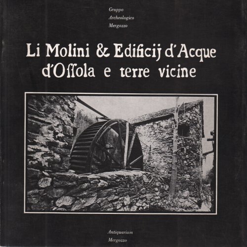 Li Molini & Edificij d'Acque d'Ossola e terre vicine