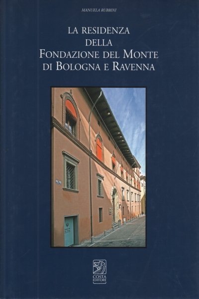 La residenza della Fondazione del Monte di Bologna e Ravenna