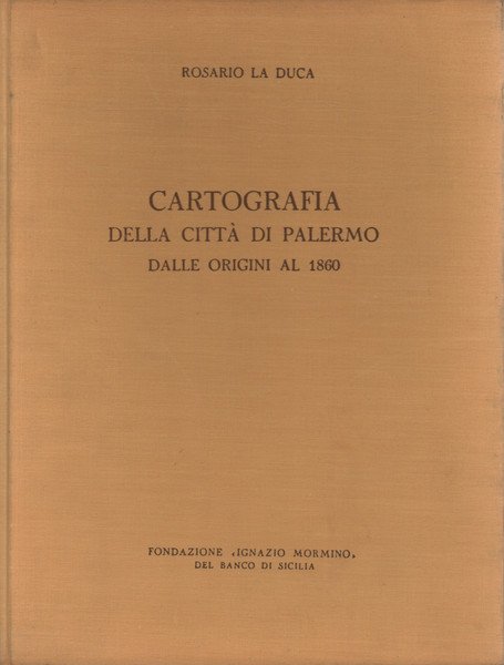 Cartografia della Città di Palermo dalle origini al 1860