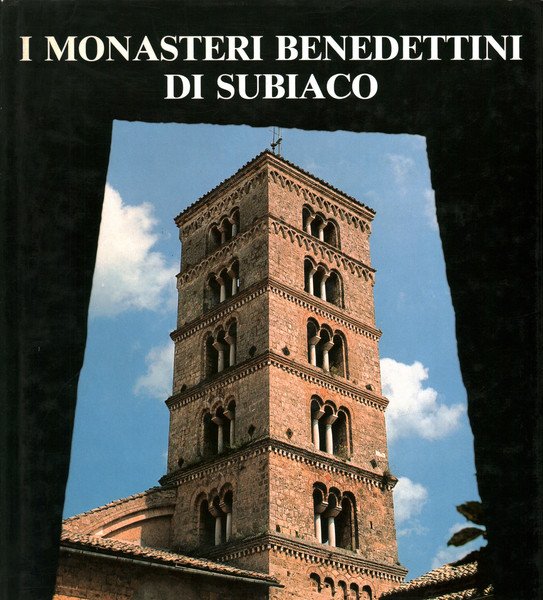 I Monasteri benedettini di Subiaco