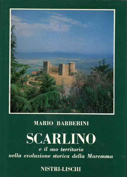 Scarlino e il suo territorio nella evoluzione storica della Maremma