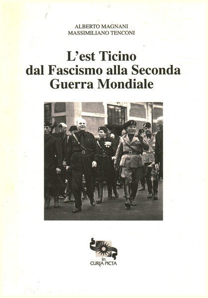 L'est Ticino dal fascismo alla Seconda Guerra Mondiale