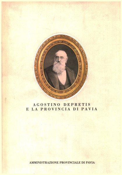 Agostino Depretis e la Provincia di Pavia