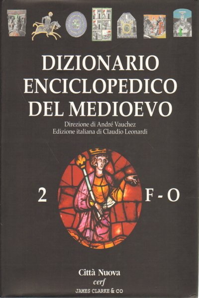 Dizionario enciclopedico del Medioevo. Vol. II (F-O)