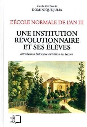 L'École normale de l'an III. Une institution révolutionnaire et ses …