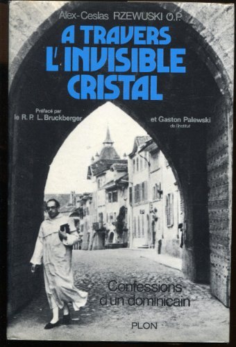 A travers l'invisible cristal