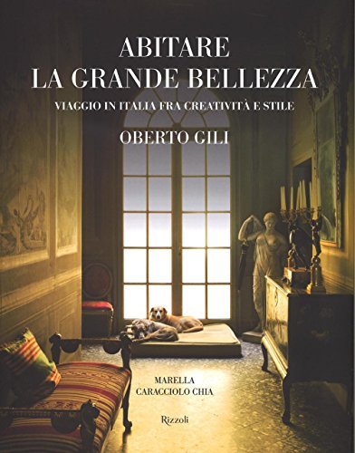 Abitare la grande bellezza. Viaggio in Italia fra creatività e …