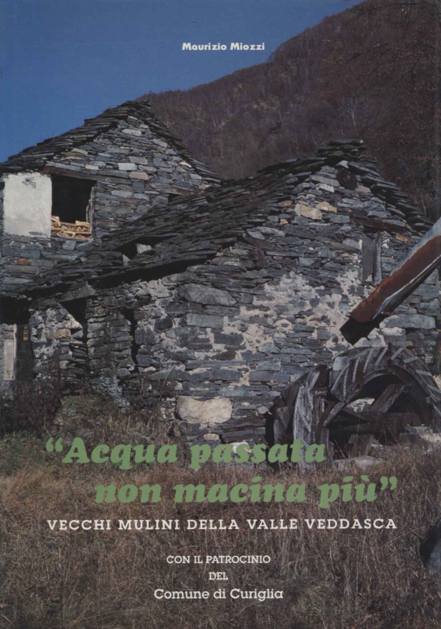 Acqua passata non macina più