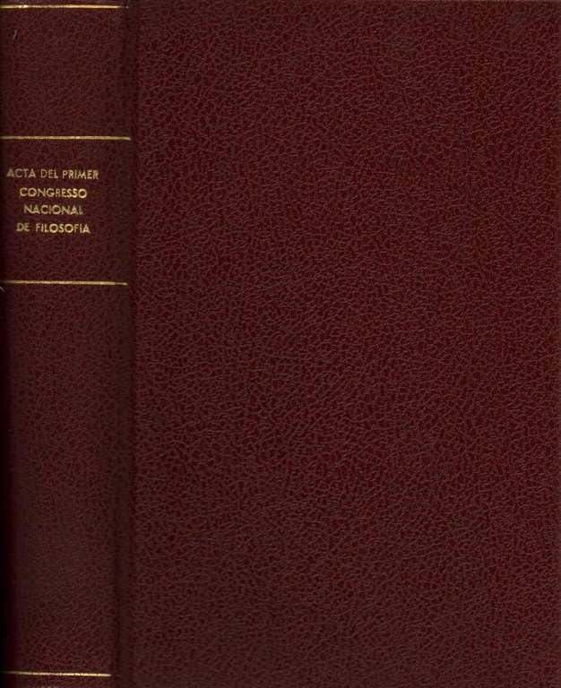 Actas del primer congresi nacional de filosofìa Tomo II