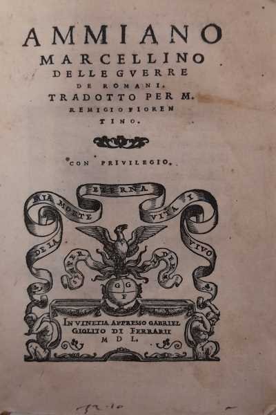 Ammiano Marcellino Delle guerre de Romani. Tradotto per M. Remigio …