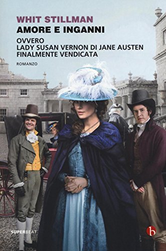 Amore e inganni ovvero Lady Susan Vernon di Jane Austen …