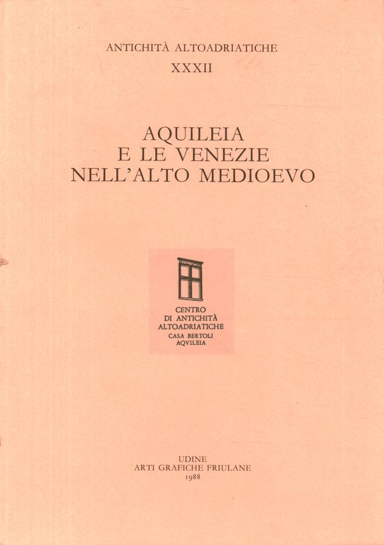 Aquilezia e le Venezie nell'alto medioevo