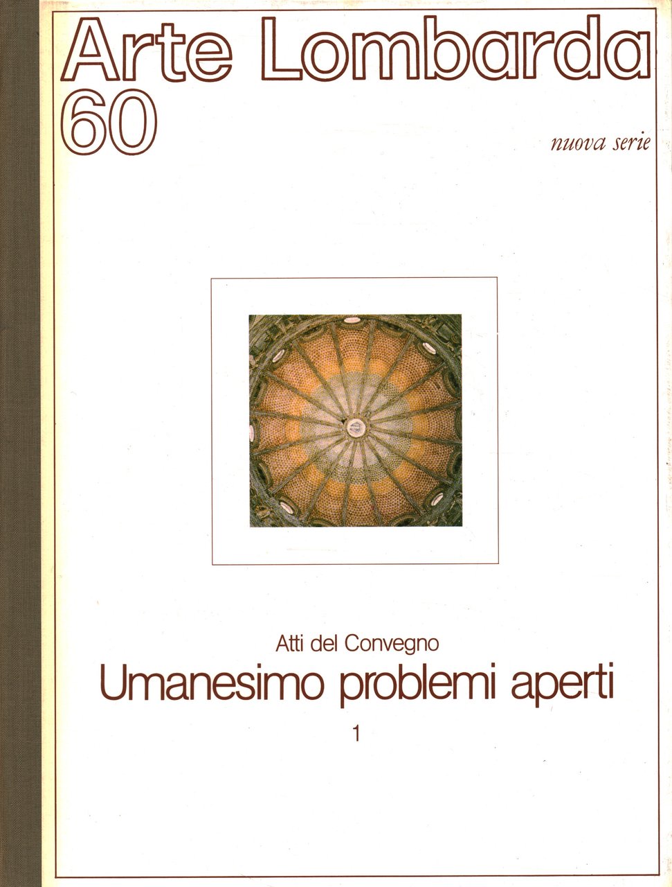 Arte Lombarda nuova serie: rivista di Storia dell'Arte (1981-n.60) Atti …