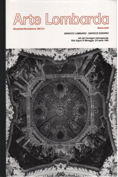Arte Lombarda. Rivista di Storia dell'Arte Novantotto/Novantanove 1991/3-4