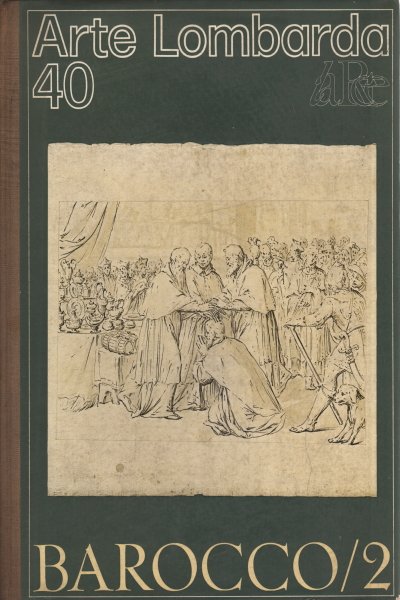 Arte Lombarda: Rivista di Storia dell'Arte. Numero Quaranta, Anno Diciannovesimo …