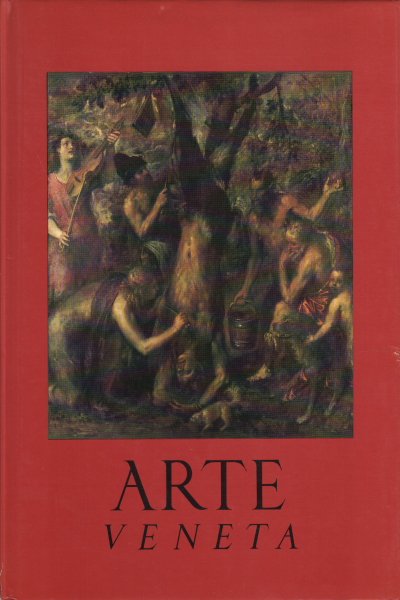 Arte veneta. Rivista di storia dell'arte annata XXXVII 1983