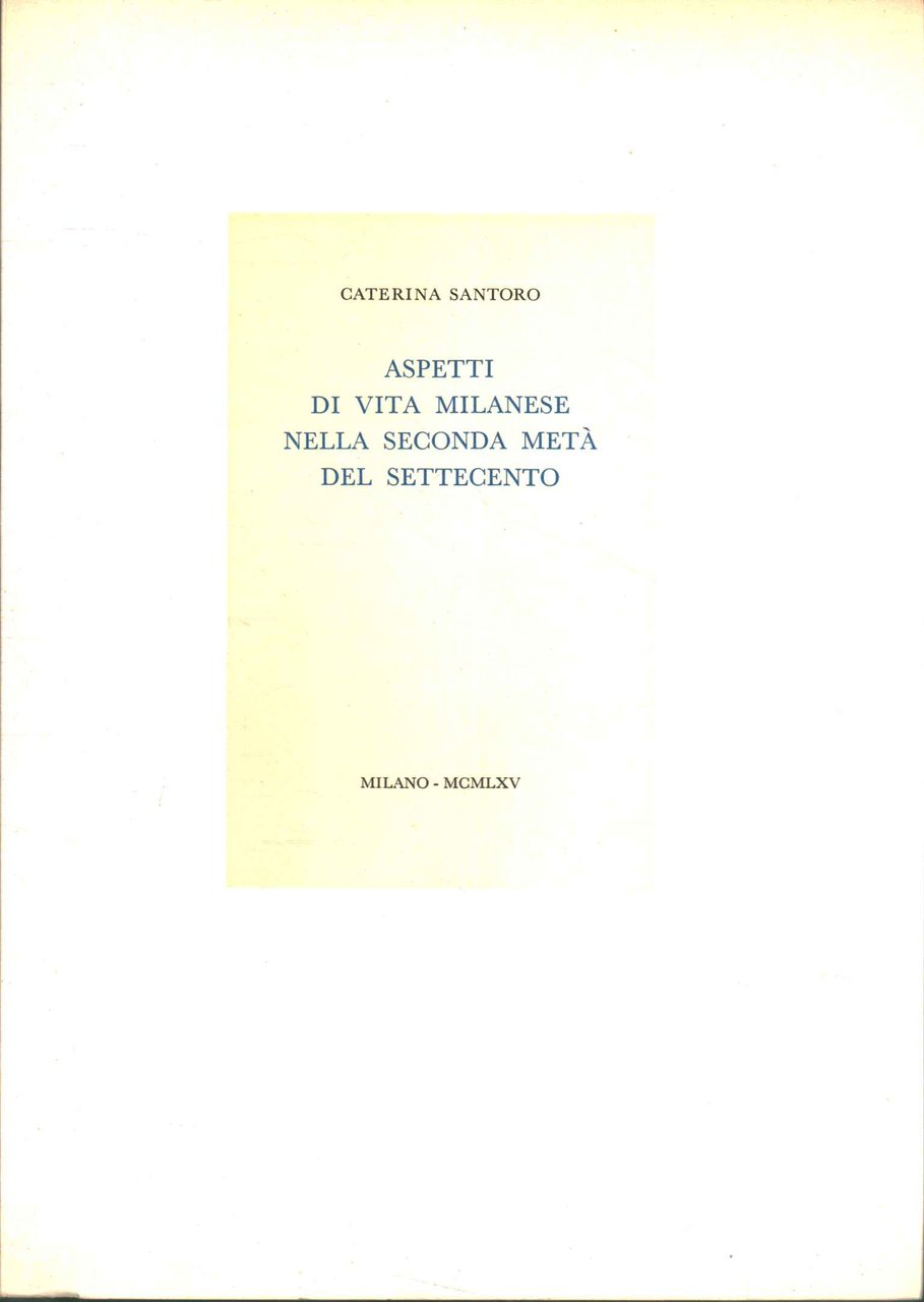 Aspetti di vita milanese nella seconda metà del Settecento