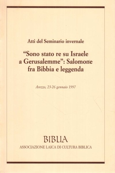 Atti del seminario invernale Sono stato re su Israele a …