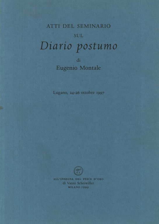 Atti del seminario sul Diario Postumo di Eugenio Montale