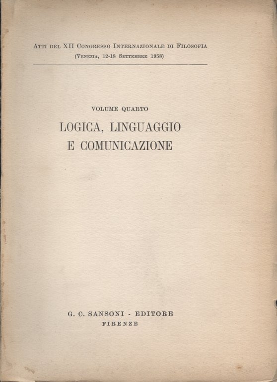 Atti del XII Congresso Internazionale di Filosofia (Volume Quarto)