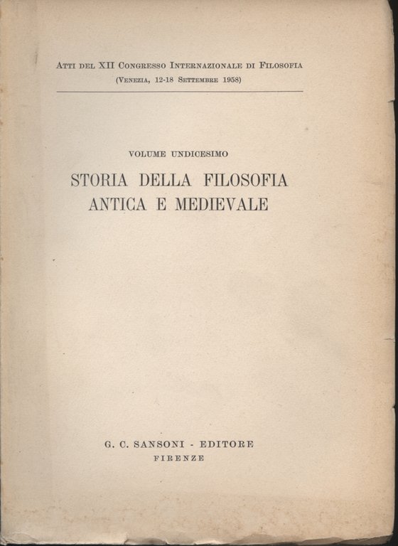 Atti del XII Congresso Internazionale di Filosofia (Volume Undicesimo)