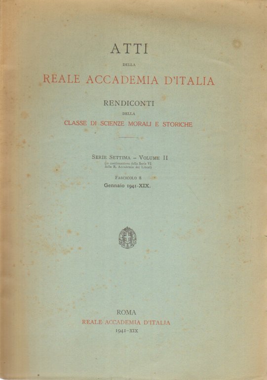 Atti della Reale Accademia d'Italia. Serie settima. Volume II. Fascicolo …