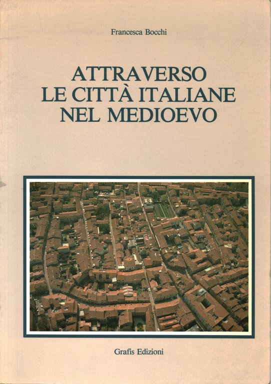 Attraverso le città italiane nel Medioevo