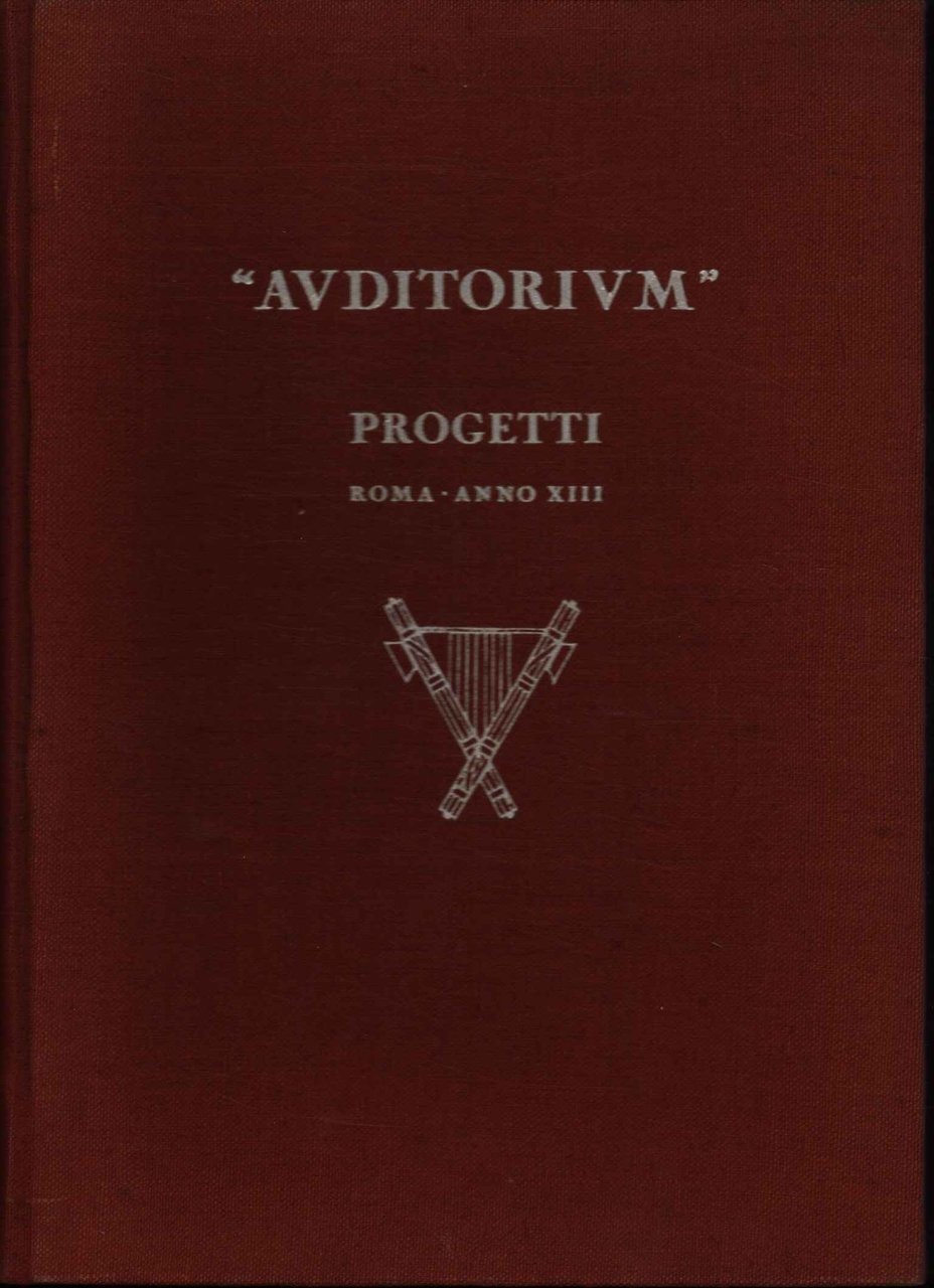 Auditorium. Progetti Roma anno XIII E. F.
