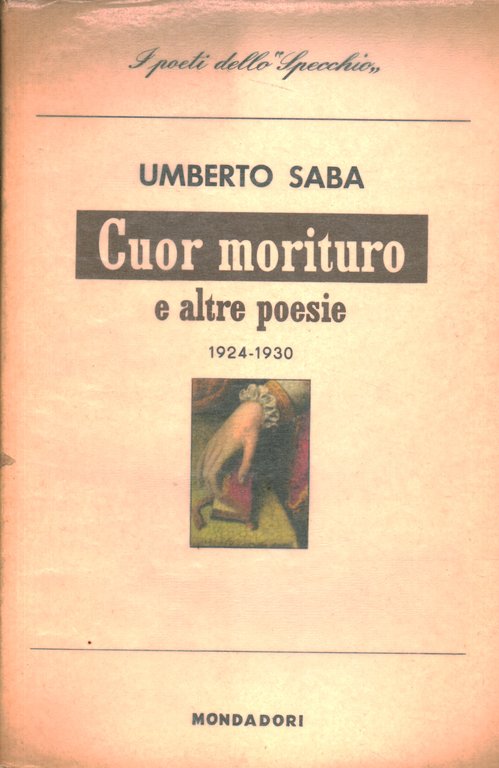 Autobiografia; I prigioni; Fanciulle; Cuor morituro; L'uomo 1924-1930. Tutte le …