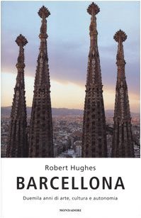 Barcellona. Duemila anni di arte, cultura e autonomia