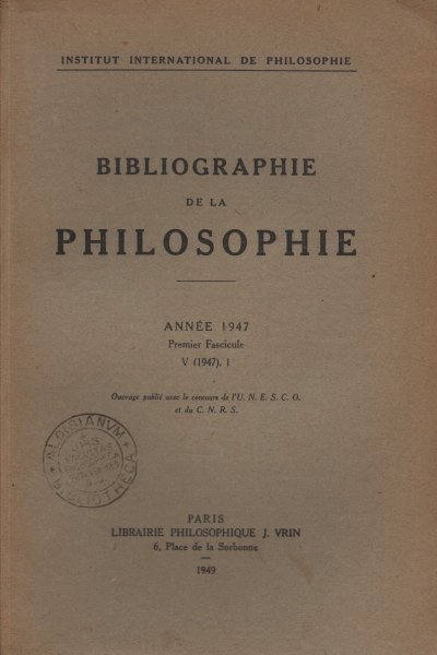 Bibliographie de la philosophie. Année 1947 - V (1947). Volumi …