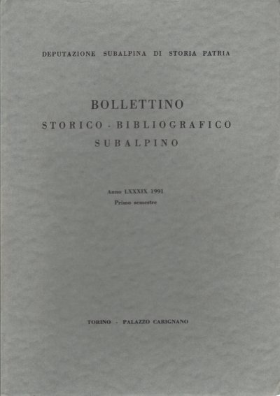 Bollettino storico-bibliografico subalpino Anno LXXXIX 1991. Primo semestre