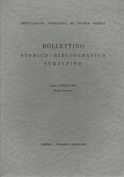 Bollettino storico-bibliografico subalpino Anno LXXXVII 1989. Primo semestre