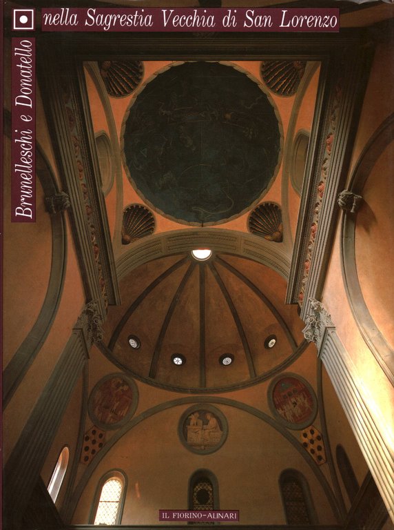 Brunelleschi e Donatello nella Sagrestia Vecchia di S. Lorenzo