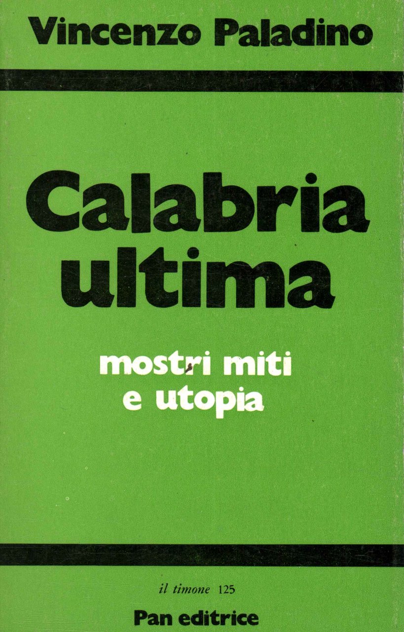 Calabria ultima mostri miti e utopia