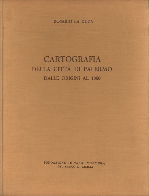 Cartografia della Città di Palermo dalle origini al 1860