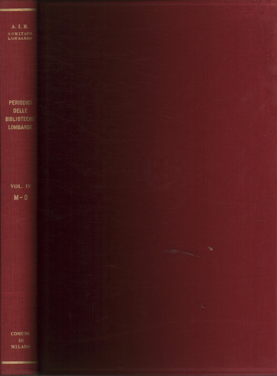 Catalogo dei periodici delle biblioteche lombarde. Vol.IV M-O