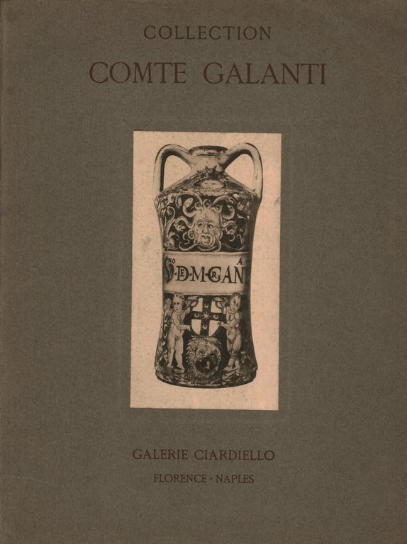 Catalogue des objets d'art ancien. Faïences italiennes, Hispano-Mauresque et Orientales. …