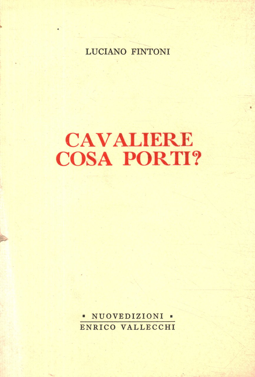 Cavaliere cosa porti?