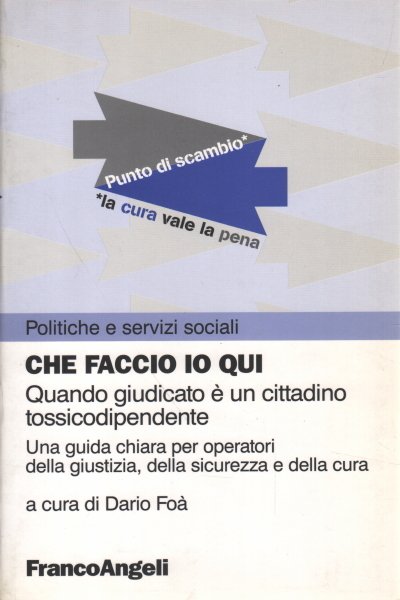 Che faccio io qui. Quando giudicato è un cittadino tossicodipendente