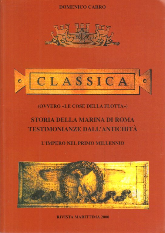 Classica (ovvero «Le cose della flotta»). Storia della marina di …