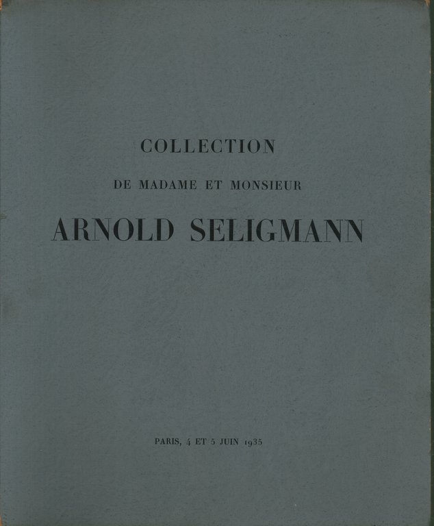 Collection de Madame et Monsieur Arnold Seligmann