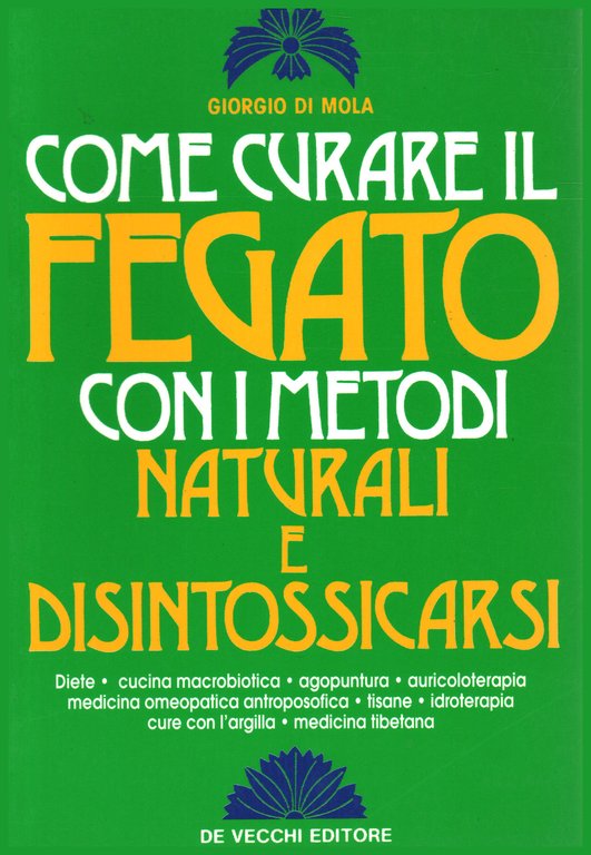 Come curare il fegato con i metodi naturali e disintossicarsi