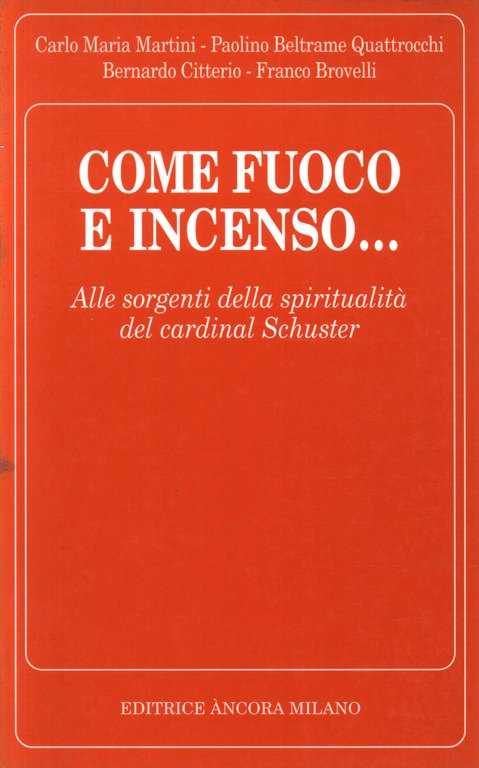 Come fuoco e incenso.