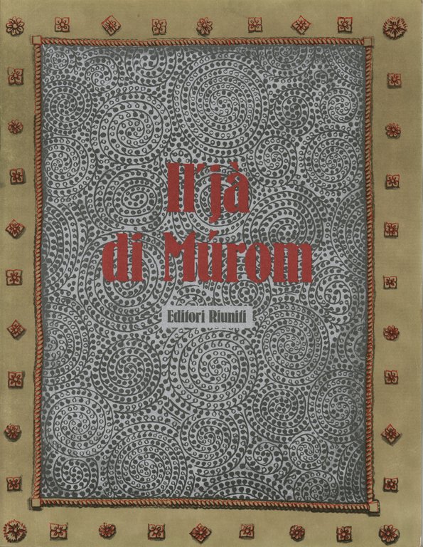 Come guarì II'jà di Mùrom seguito da II'jà di Mùrom …