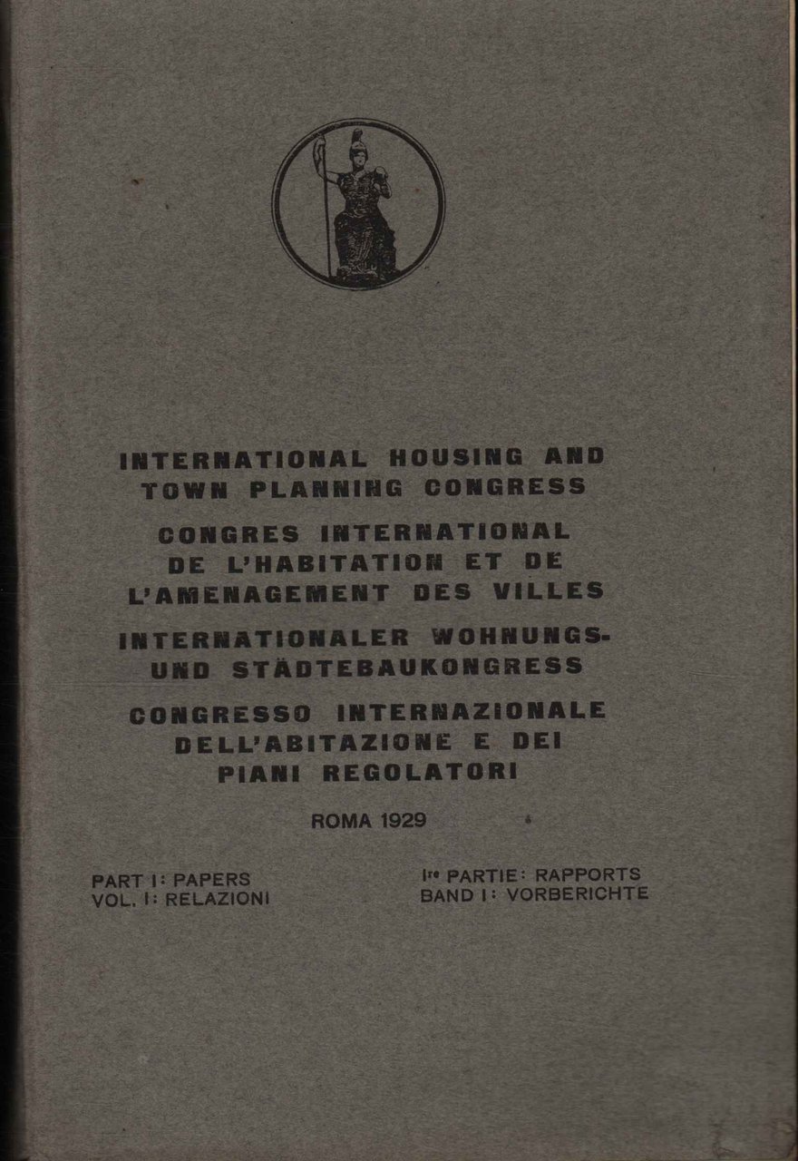 Congresso internazionale dell'abitazione e dei piani regolatori. Roma 1929 (Volume …