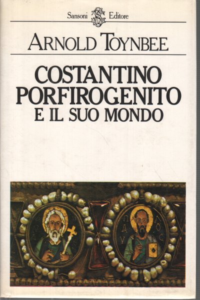 Costantino Porfirogenito e il suo mondo