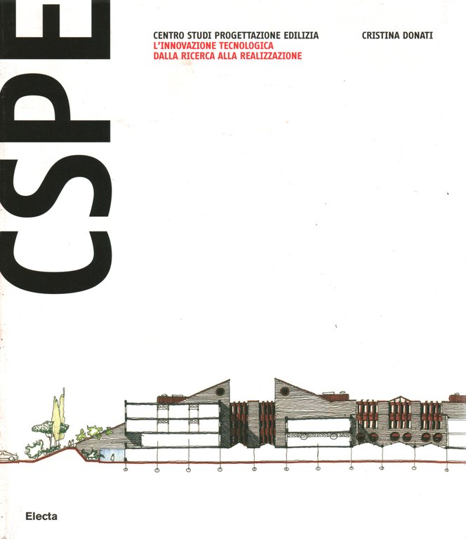 CSPE Centro studi progettazione edilizia. L'innovazione tecnologica dalla ricerca alla …