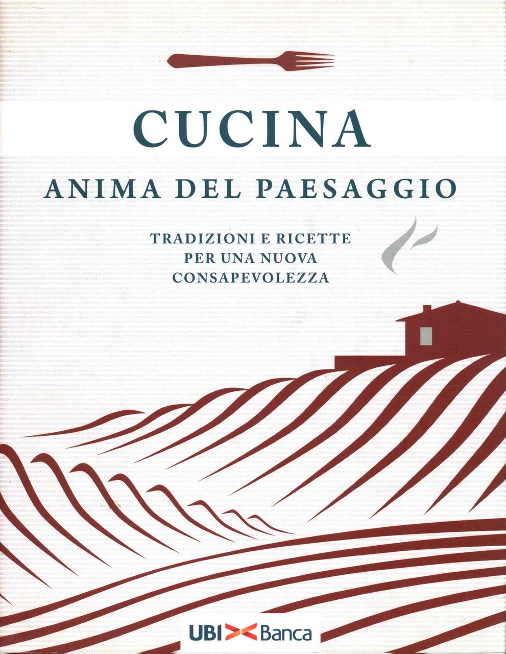 Cucina anima del paesaggio. Tradizioni e ricette per una nuova …